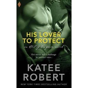 His Lover to Protect -- Katee Robert
